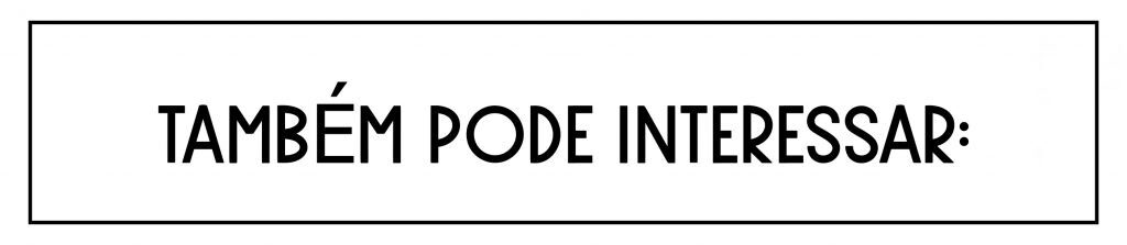 TAMBEM PODE INTERESSAR
