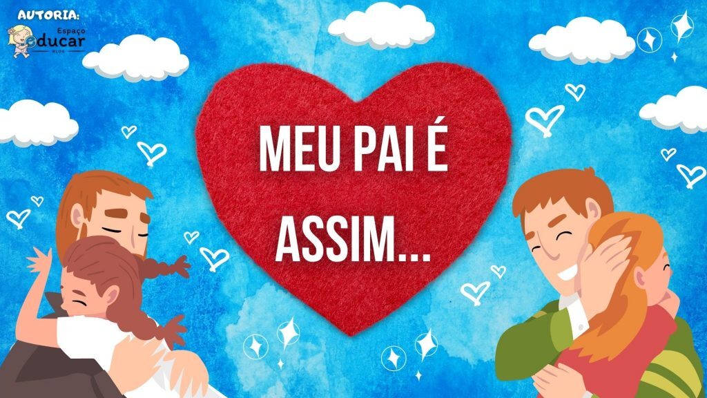 Dia dos Pais: História Infantil "Meu pai é assim..."