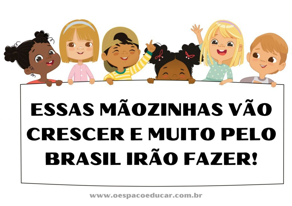 Essas mãozinhas vão crescer e muito pelo Brasil irão fazer!